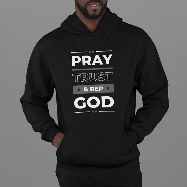 Pray Trust & Rep God Hoodie